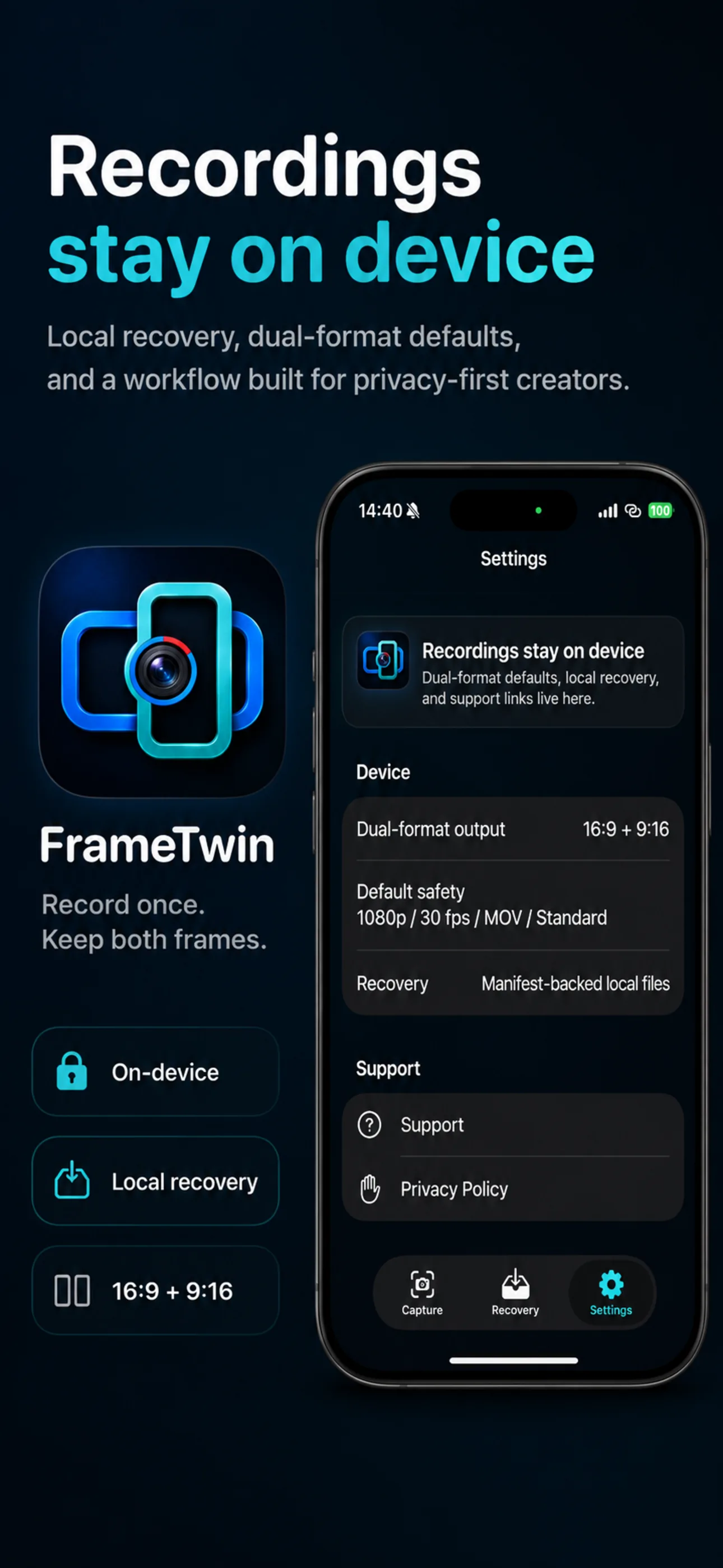 FrameTwin poster saying recordings stay on device with local recovery and 16:9 plus 9:16 support.